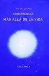 CONSCIENCIA MÁS ALLÁ DE LA VIDA.