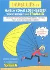 LAURA LIPS EN HABLA COMO LOS INGLESES FRASES HECHAS EN EL TRABAJO
