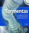 TORMENTAS. EL ASOMBROSO PODER DE LOS FENOMENOS METEREOLOGICOS