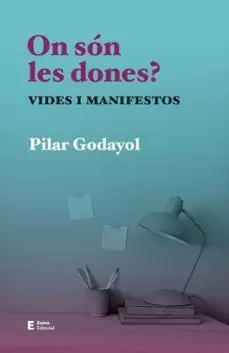 ON SON LES DONES? - VIDES I MANIFESTOS