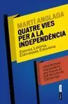 QUATRE VIES PER A LA INDEPENDÈNCIA