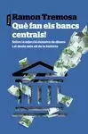 QUÈ FAN ELS BANCS CENTRALS!
