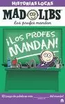 MAD LIBS. HISTORIAS LOCAS. LOS PROFES MANDAN