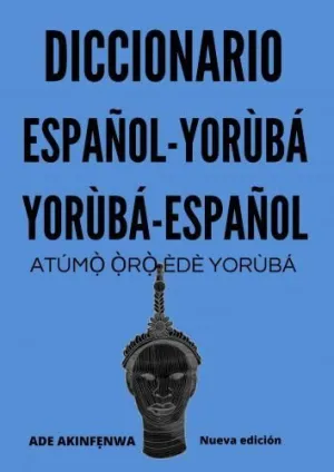 DICCIONARIO ESPAÑOL-YORÙBÁ-ESPAÑOL