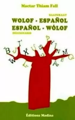 DICCIONARIO WOLOF - ESPAÑOL / ESPAÑOL - WOLOF